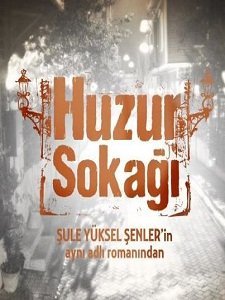 Мирная улица / Huzur Sokagi Все серии (2012) смотреть онлайн турецкий сериал на русском языке
