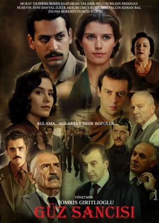 Боль осени / Guz sancisi (Турция, 2009) смотреть онлайн турецкий фильм на русском языке