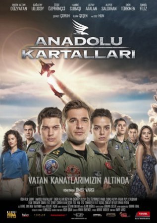 Анатолийские Орлы / Anadolu Kartallari Все серии (2011) смотреть онлайн турецкий фильм на русском языке