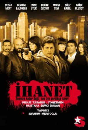 Предательство / Ihanet Все серии (2010) смотреть онлайн турецкий сериал на русском языке