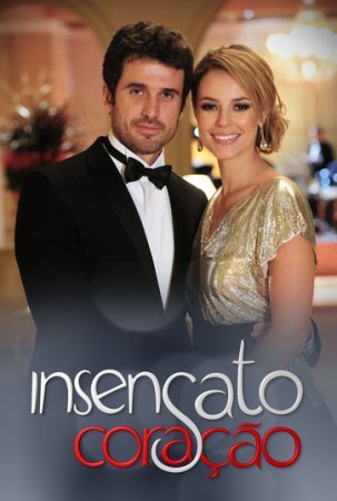 Безрассудное сердце / Insensato Coracao Все серии (2011) смотреть онлайн бразильский сериал
