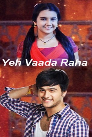Данное обещание / Yeh Vaada Raha Все серии (2015) смотреть онлайн индийский сериал на русском языке