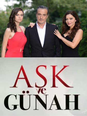 Любовь и грех / Ask ve Gunah Все серии (2015) смотреть онлайн турецкий сериал на русском языке