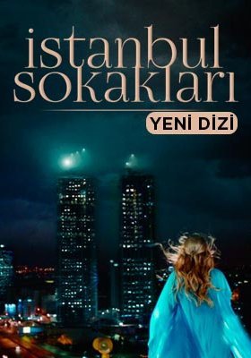 Улицы Стамбула / Istanbul Sokaklari Все серии (2016) смотреть онлайн турецкий сериал на русском языке