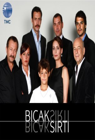 Бегущий по лезвию бритвы / Bicak Sirti Все серии (2007) смотреть онлайн турецкий сериал на русском языке