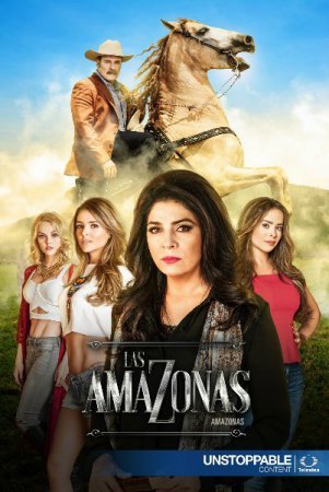 Амазонки / Las Amazonas Все серии (2016) смотреть онлайн мексиканский сериал на русском языке