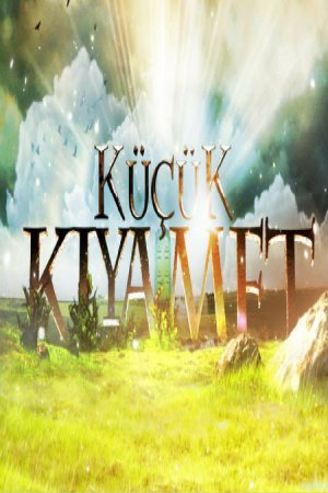 Маленький Апокалипсис / Kucuk Kiyamet Все серии (2012) смотреть онлайн на русском языке