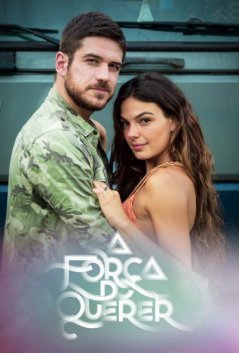 Сила желания / A Forca do Querer Все серии (2017) смотреть онлайн бразильский сериал на русском языке