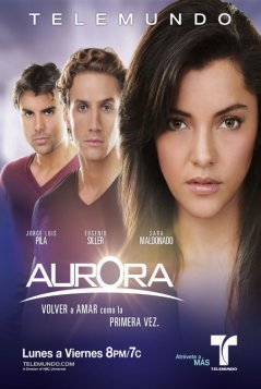 Аврора / Aurora Все серии (2011) смотреть онлайн латиноамериканский сериал на русском языке