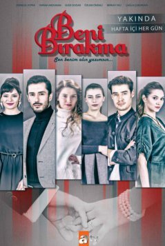 Не отпускай меня / Beni Birakma Все серии (2018) смотреть онлайн на русском языке