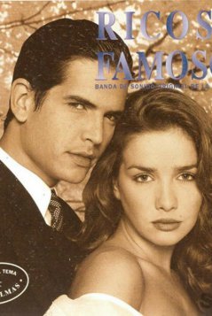 Богатые и знаменитые / Ricos y Famosos Все серии (1997) смотреть онлайн на русском языке