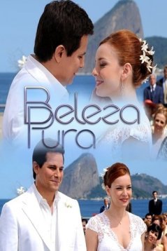 Совершенная красота / Beleza Pura Все серии (2008) смотреть онлайн на русском языке