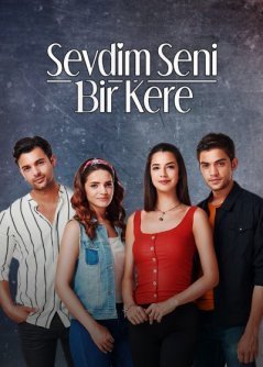 Я полюбил тебя однажды / Sevdim Seni Bir Kere Все серии (2019) смотреть онлайн на русском языке