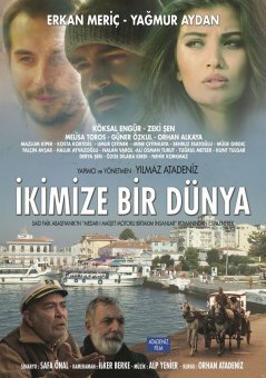 Один мир на двоих / Ikimize Bir Dunya (2016) смотреть онлайн турецкий фильм на русском языке