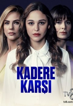 Против судьбы / Kadere Karsi Все серии (2022) смотреть онлайн на русском языке