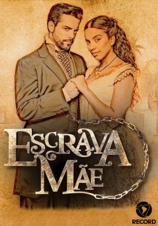 Рабыня-мать / Escrava Mae Все серии (2016) смотреть онлайн бразильский сериал на русском языке