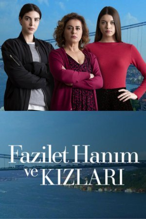 Госпожа Фазилет и ее дочери / Fazilet Hanim ve Kizlari Все серии (2017) смотреть онлайн на русском языке